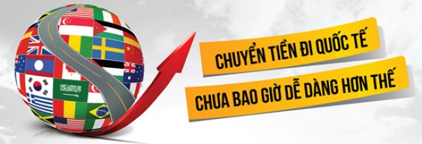 DỊCH VỤ CHUYỂN TIỀN QUỐC TẾ